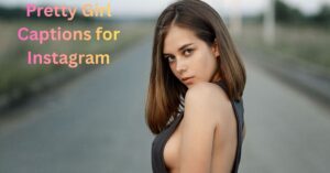Pretty Girl Captions for Instagram